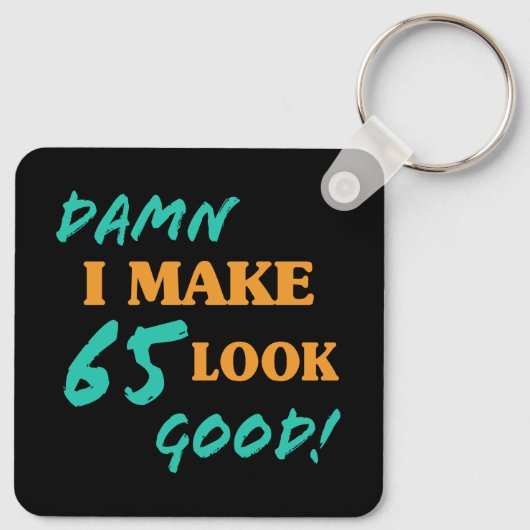 Sarcastic 65. Geburtstag Attitude Schlüsselanhänger (Rückseite)