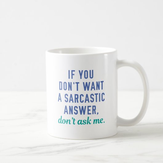 Sarcastic Answer Kaffeetasse (Rechts)