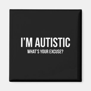 Sarcastic Autism T - Shirt - Ich bin Autistin, Was Magnet