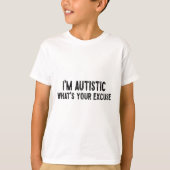 Sarcastic Autismus Ich bin Autistin, was ist Ihre  T-Shirt (Vorderseite)