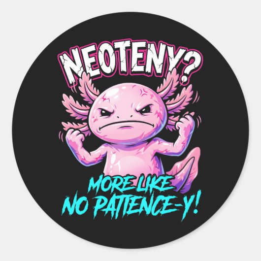 Sarcastic Axolotl No Patience Funny Meme Runder Aufkleber (Vorderseite)