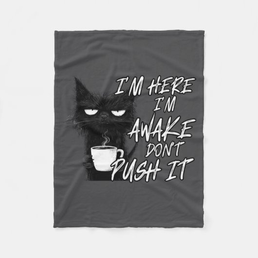 Sarcastic Cat Funny Cat I'm Here I'm Awake Don't P Fleecedecke (Vorderseite)