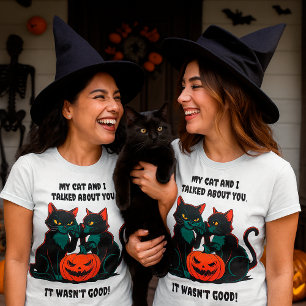 Sarcastic Cat Zitat Meine Katze und ich sprachen ü T-Shirt