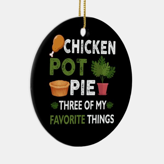 Sarcastic Chicken Pot Pie drei meiner Lieblingsspe Keramik Ornament (Rechts)