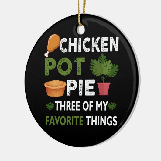 Sarcastic Chicken Pot Pie drei meiner Lieblingsspe Keramik Ornament (Links)