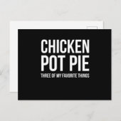 Sarcastic Chicken Pot pie drei meiner Lieblingsspi Postkarte (Vorne/Hinten)