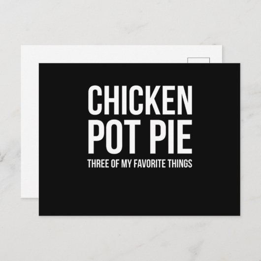 Sarcastic Chicken Pot pie drei meiner Lieblingsspi Postkarte (Vorne/Hinten)