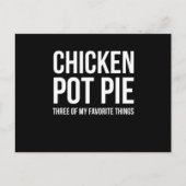 Sarcastic Chicken Pot pie drei meiner Lieblingsspi Postkarte (Vorderseite)