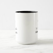 Sarcastic Coffee Humor Quote Black and White Tasse (Zentrum)