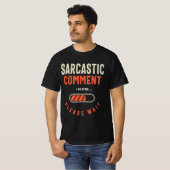 Sarcastic Comment Funny Spaß T-Shirt (Vorne ganz)