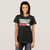 Sarcastic Comment Loading Bitte warten Membernotiz T-Shirt (Vorne ganz)