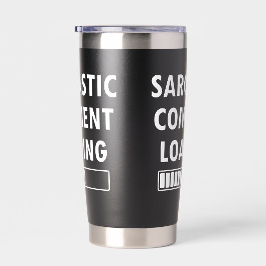 Sarcastic Comment Loading Funny Quote Co-workers Thermobecher (Rechts)