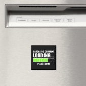 Sarcastic Comment Loading...Please Wait Magnet (In Situ (Geschirrspüler))