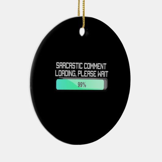 Sarcastic Commit Loading Bitte warten - Funny Keramik Ornament (Rechts)