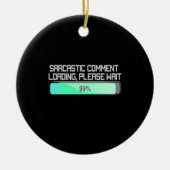 Sarcastic Commit Loading Bitte warten - Funny Keramik Ornament (Vorne)