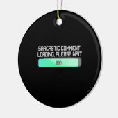 Sarcastic Commit Loading Bitte warten - Funny Keramik Ornament (Links)