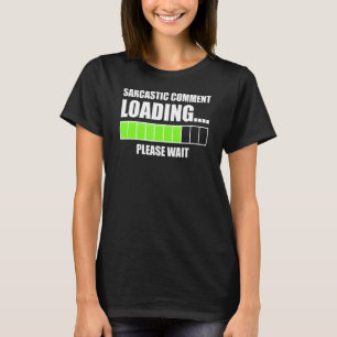 Sarcastic Commit Loading Bitte warten Funny Sarcas T-Shirt