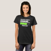 Sarcastic Commit Loading Bitte warten Funny Sarcas T-Shirt (Vorne ganz)
