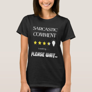Sarcastic Commit Loading Bitte warten Sarcasm Humo T-Shirt