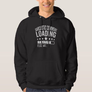 Sarcastic Commit Loading Bitte warten Sarcasm Jo Hoodie