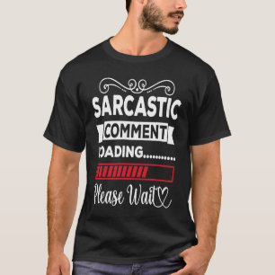 Sarcastic Commit Loading Bitte warten T-Shirt