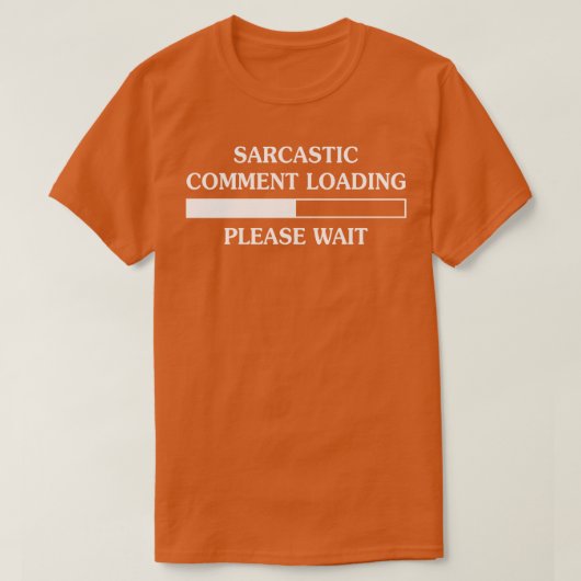 Sarcastic Commit Loading Bitte warten T-Shirt (Design vorne)
