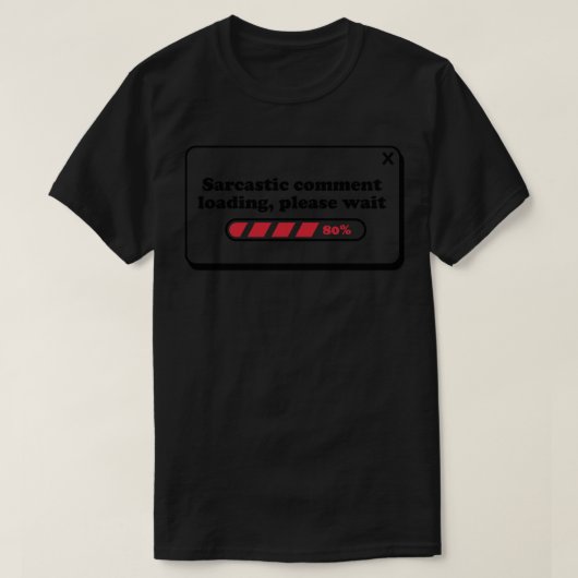 Sarcastic Commit Loading Bitte warten T-Shirt (Design vorne)