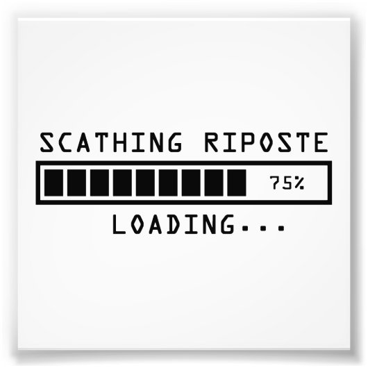 Sarcastic Commit Loading Scathing Riposte Fotodruck (Vorne)