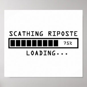 Sarcastic Commit Loading Scathing Riposte Poster