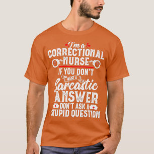 Sarcastic Correction Nurse Geschenk RN Gefängnis N T-Shirt