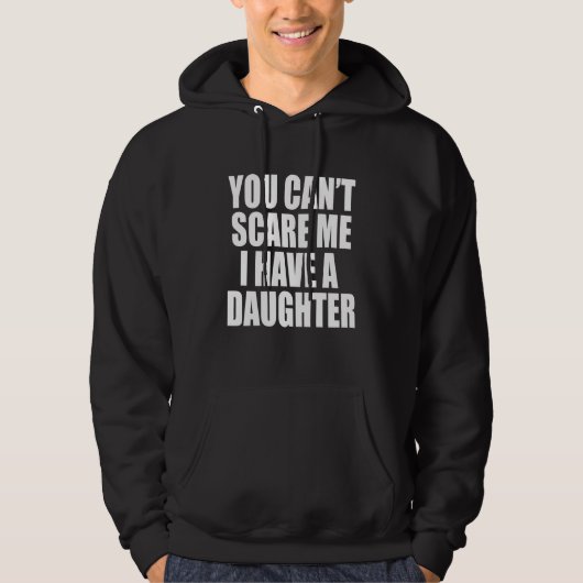 Sarcastic Dad Hoodie - I Have A Daughter (Vorderseite)