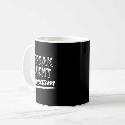 Sarcastic Dark Spaß Smart Funny I spreche Fluent S Kaffeetasse (Vorderseite Links)