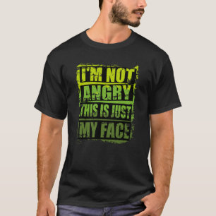 Sarcastic Design ich bin nicht wütend, das ist nur T-Shirt