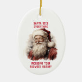Sarcastic Dirty Santa Funny Ihre Browsergeschichte Keramik Ornament (Vorne)
