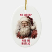 Sarcastic Dirty Santa Funny No Sleigh Reiten Keramik Ornament (Vorne)
