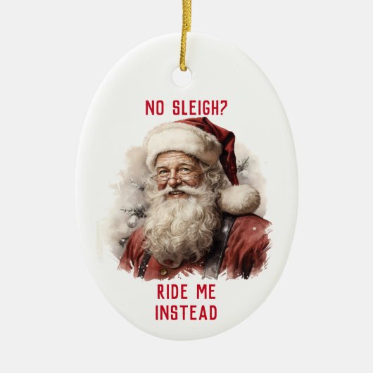 Sarcastic Dirty Santa Funny No Sleigh Reiten Keramik Ornament (Vorne)