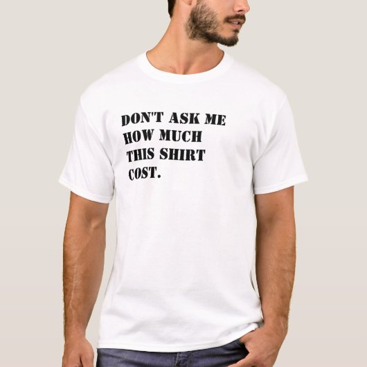 Sarcastic Don't Ask Me About Price Quote Tee (Vorderseite)