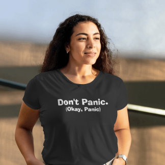 Sarcastic 'Don't panic. (Okay, Panik)' Black T-Shirt