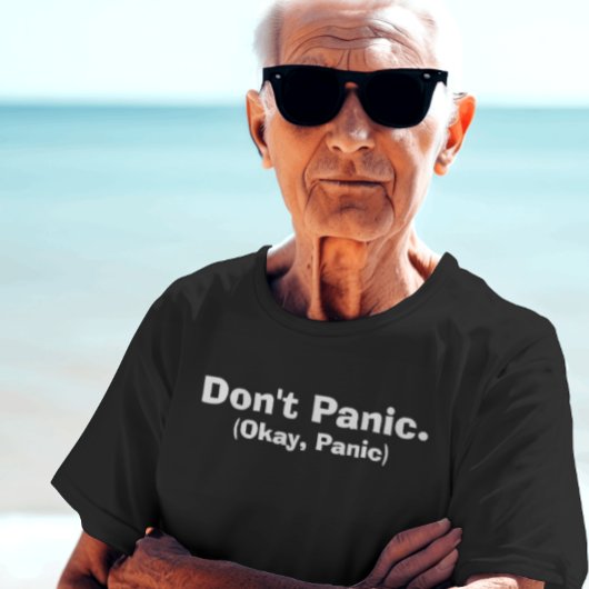 Sarcastic 'Don't panic. (Okay, Panik)' Black T-Shirt