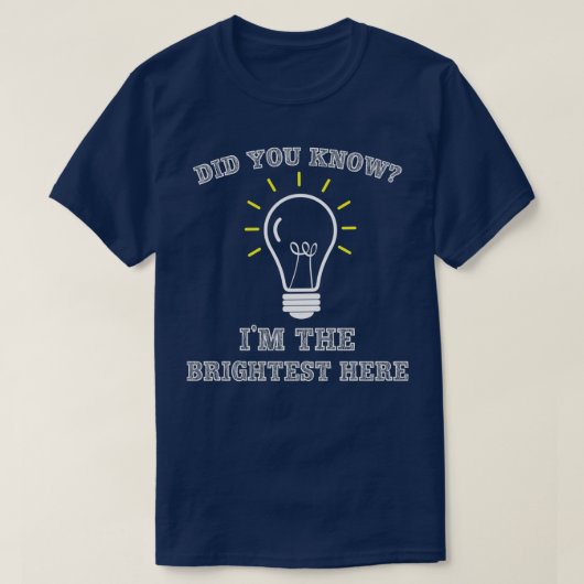 Sarcastic Electrician Brightest Light Bulle T-Shirt (Design vorne)