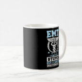 Sarcastic EMS Emergency EMT I kann nicht stupid be Kaffeetasse (VorderseiteRechts)