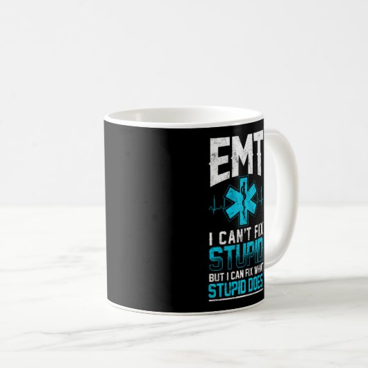 Sarcastic EMS Emergency EMT I kann nicht stupid be Kaffeetasse (VorderseiteRechts)