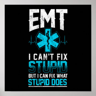 Sarcastic EMS Emergency EMT I kann nicht stupid be Poster
