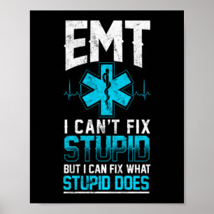 Sarcastic EMS Emergency EMT I kann nicht stupid be Poster