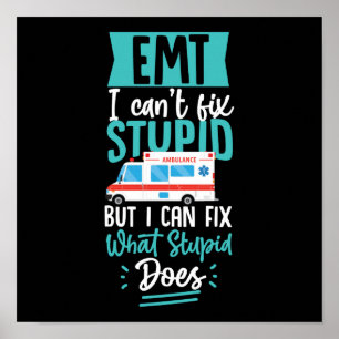 Sarcastic EMS Emergency EMT I Kann nicht stupid be Poster