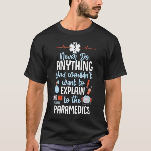 Sarcastic EMT EMS Emergency tun nie etwas T-Shirt (Vorderseite)