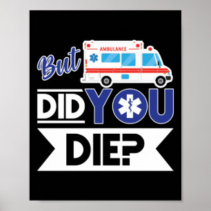 Sarcastic EMT EMS paramedic Emergency haben Sie Di Poster