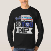 Sarcastic EMT EMS paramedic Emergency haben Sie Di T-Shirt (Vorderseite)