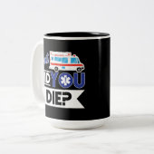 Sarcastic EMT EMS paramedic Emergency haben Sie Di Zweifarbige Tasse (Vorderseite Links)