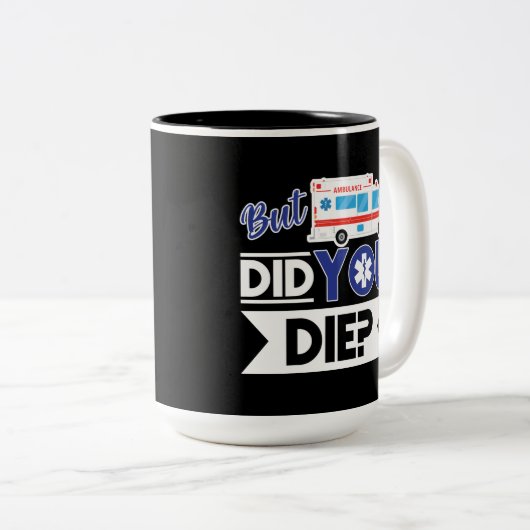 Sarcastic EMT EMS paramedic Emergency haben Sie Di Zweifarbige Tasse (VorderseiteRechts)